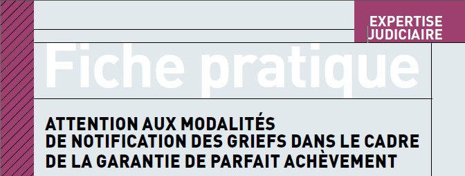 Attention aux modalités de notificataion des griefs dans le cadre de la garantie de parfait achèvement
