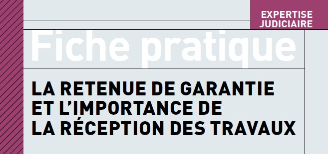 La retenue des garantie de l'importance de la récéption des travaux