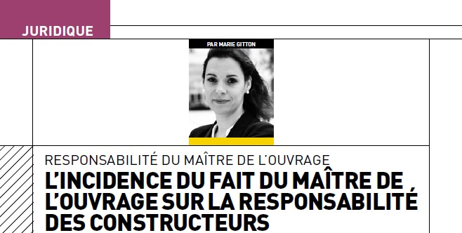 Responsabilité du Maître de l'ouvrage : L'incidence du fait du Maître de l'ouvrage sur la responsabilité des constructeurs